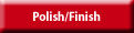 Polish/Finish